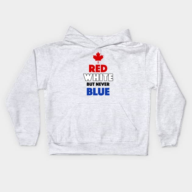 Red White But Never Blue T-Shirt Kids Hoodie by dumbshirts